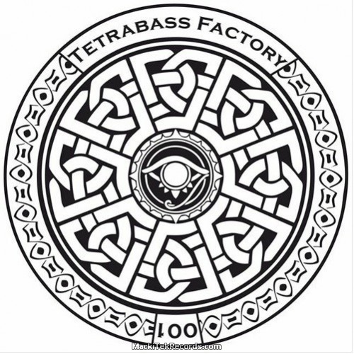 Tetrabass Factory 001