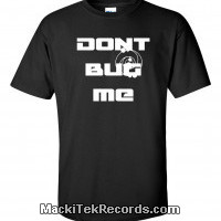 T-Shirt Noir MackiTek Dont Bug Me