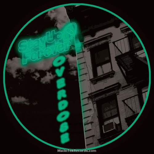 Stay Up Forever Overdose 07